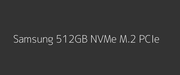 Samsung 512GB NVMe M.2 PCIe